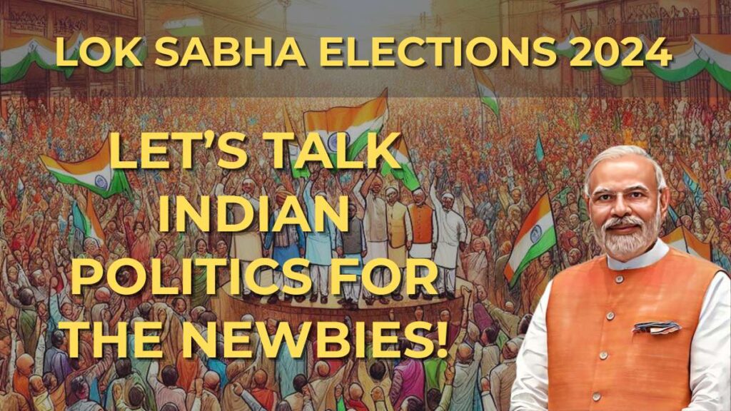 Let's Talk Indian Politics For Newbies